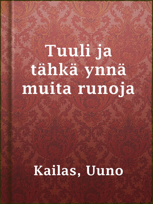 Title details for Tuuli ja tähkä ynnä muita runoja by Uuno Kailas - Available